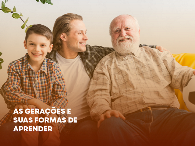 As gerações e suas formas de aprender